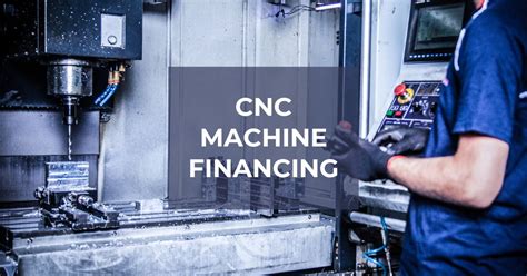 finance cnc machine|cnc milling machine financing.